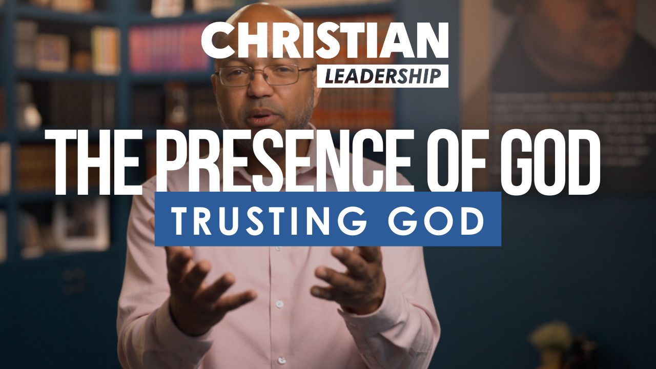 Christian Leadership Lesson 16: Trusting God