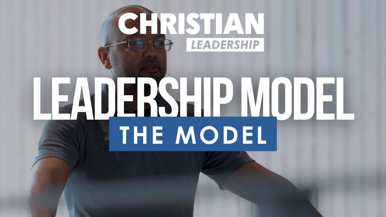 Christian Leadership Lesson 2: The Model